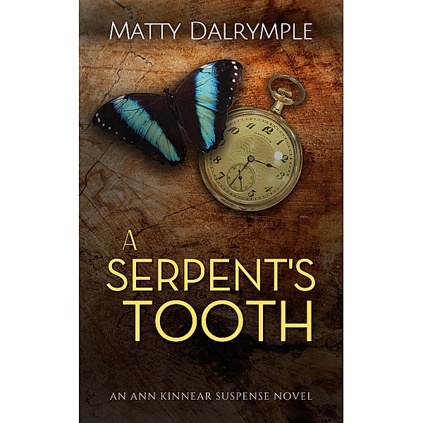 A Serpent's Tooth (The Ann Kinnear Suspense Novels, #5) / The Ann Kinnear Suspense Novels, Matty Dalrymple