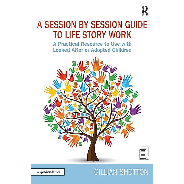 A Session by Session Guide to Life Story Work, Gillian Shotton