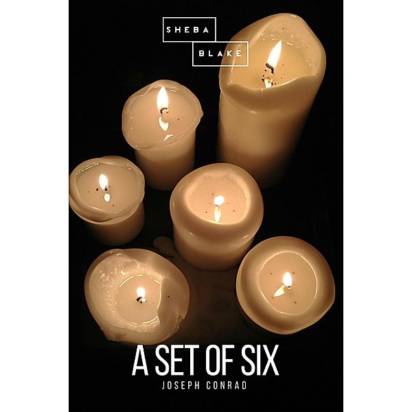 A Set of Six, Joseph Conrad, Sheba Blake