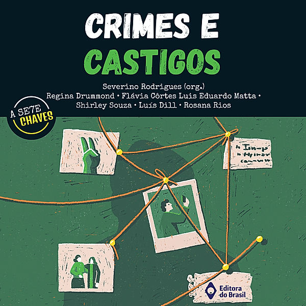 A Sete Chaves - Crimes e castigos, Regina Drummond, Rosana Rios, Shirley Souza, Luis Eduardo Matta, Luís Dill, Severino Rodrigues, Flávia Côrtes