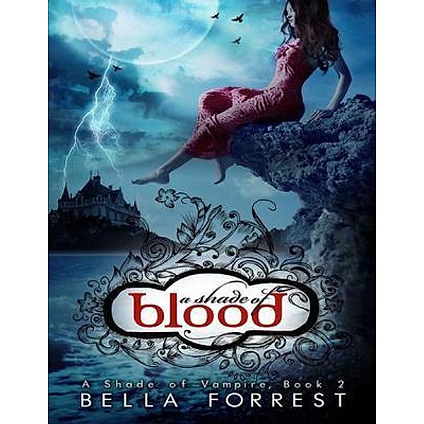 A Shade of Blood / A Shade of Vampire Bd.2, Bella Forrest