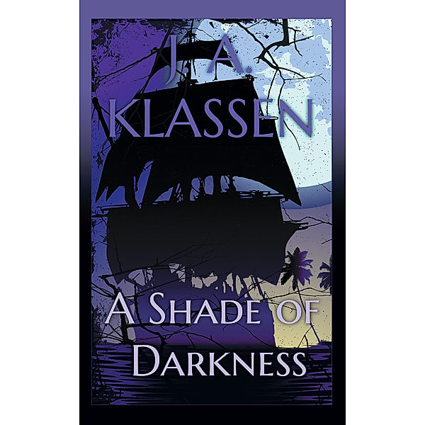 A Shade of Darkness, J.A. Klassen