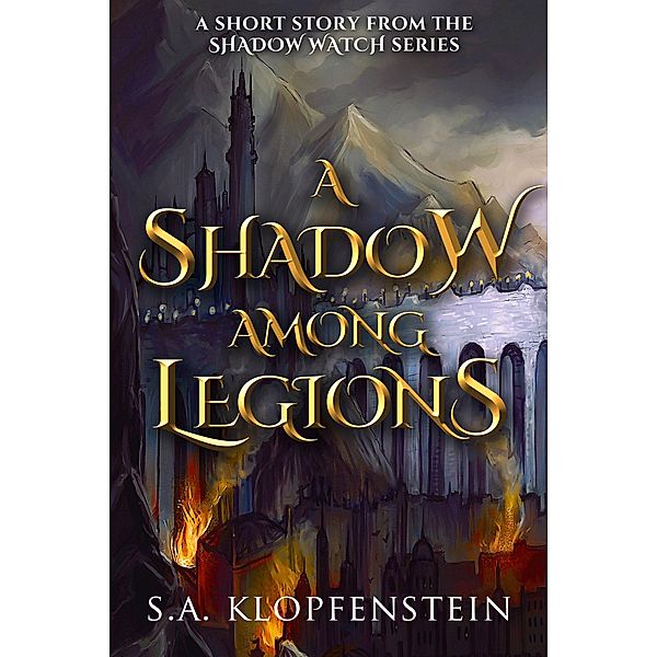 A Shadow Among Legions, S. A. Klopfenstein