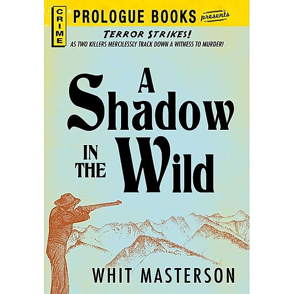 A Shadow in the Wild, Whit Masterson