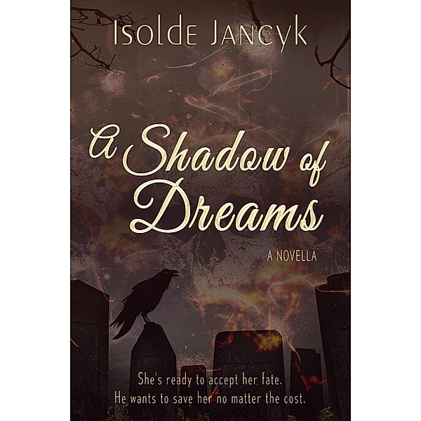 A Shadow of Dreams, Isolde Jancyk