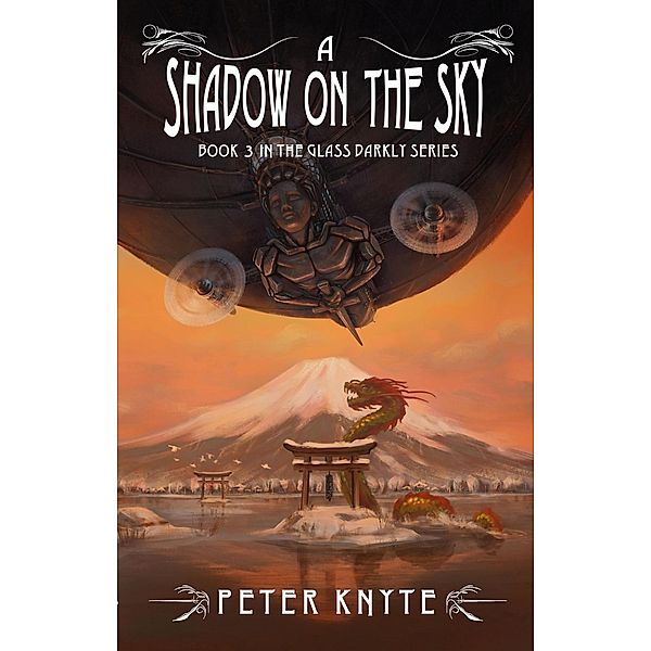 A Shadow on the Sky - Book 3 in the Glass Darkly diesel-punk series / Glass Darkly, Peter Knyte