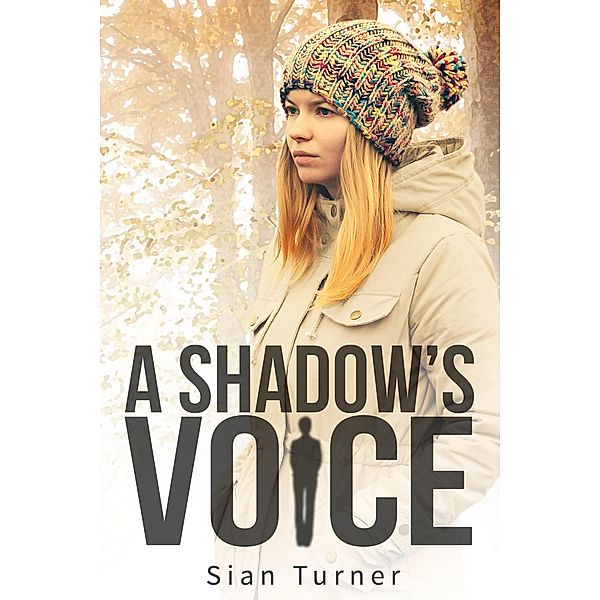 A Shadow's Voice, Sian Turner