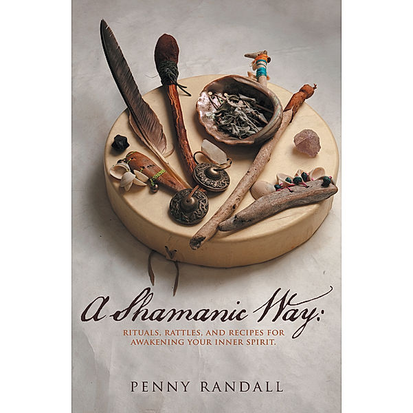 A Shamanic Way:, Penny Randall