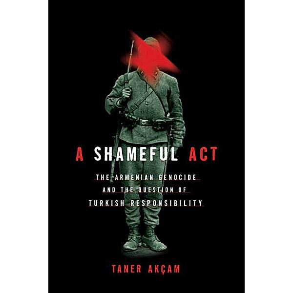 A Shameful Act, Taner Akcam