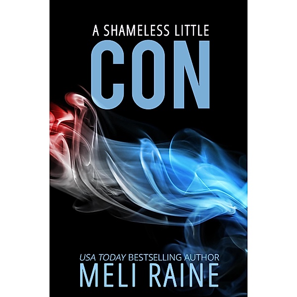 A Shameless Little Con (Shameless #1) / Shameless, Meli Raine