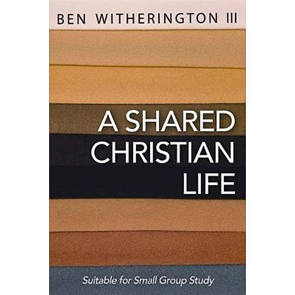 A Shared Christian Life, Ben Witherington