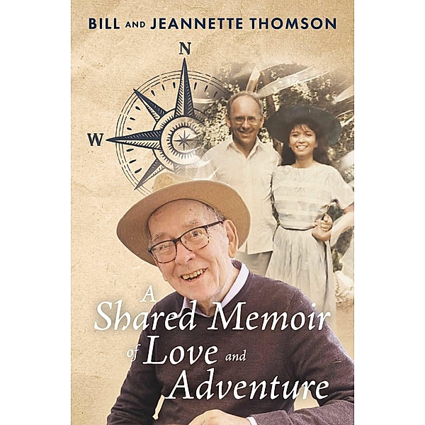 A Shared Memoir of Love and Adventure, Bill and Jeannette Thomson