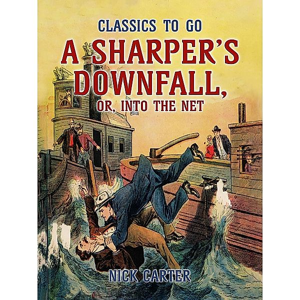 A Sharper's Downfall, or, Into the Net, Nick Carter