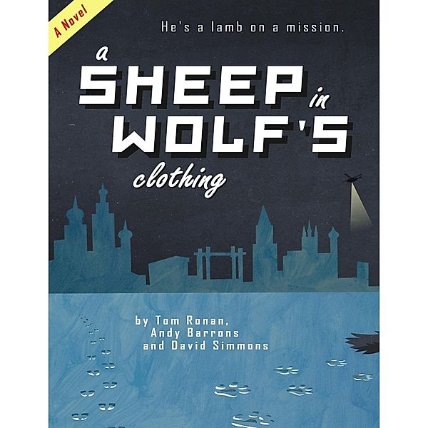 A Sheep In Wolf's Clothing, David Simmons, Tom Ronan, Andy Barrons