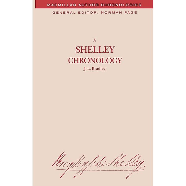 A Shelley Chronology / Author Chronologies Series, J. L. Bradley