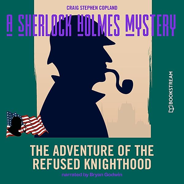 A Sherlock Holmes Mystery - 3 - The Adventure of the Refused Knighthood, Sir Arthur Conan Doyle, Craig Stephen Copland