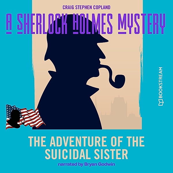 A Sherlock Holmes Mystery - 4 - The Adventure of the Suicidal Sister, Sir Arthur Conan Doyle, Craig Stephen Copland