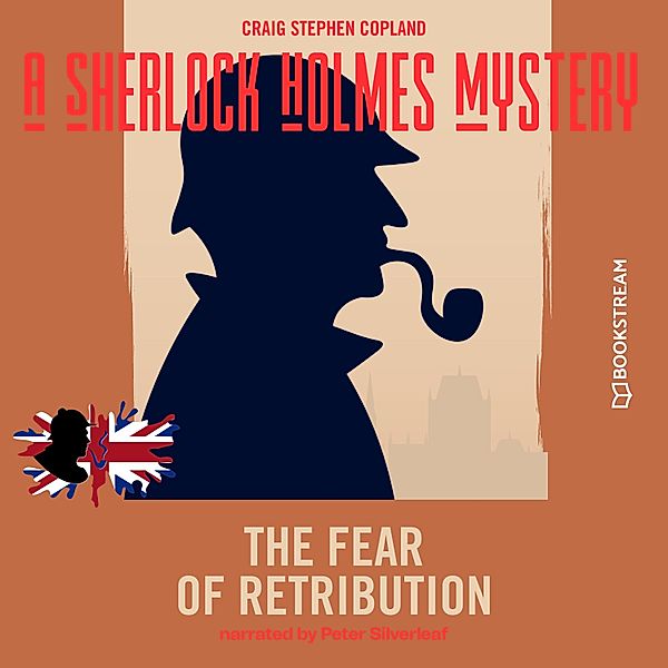 A Sherlock Holmes Mystery - 7 - The Fear of Retribution, Sir Arthur Conan Doyle, Craig Stephen Copland