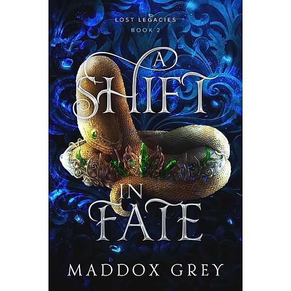 A Shift in Fate (Lost Legacies, #2) / Lost Legacies, Maddox Grey