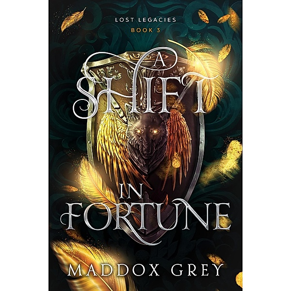 A Shift in Fortune (Lost Legacies, #3) / Lost Legacies, Maddox Grey