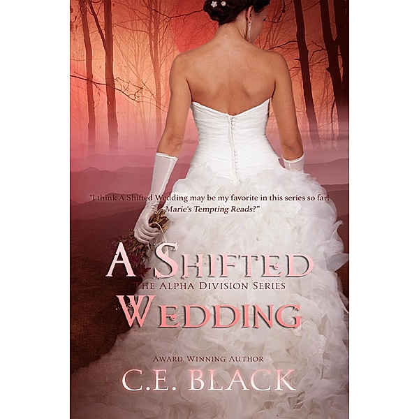 A Shifted Wedding (Alpha Division, #3) / Alpha Division, C. E. Black