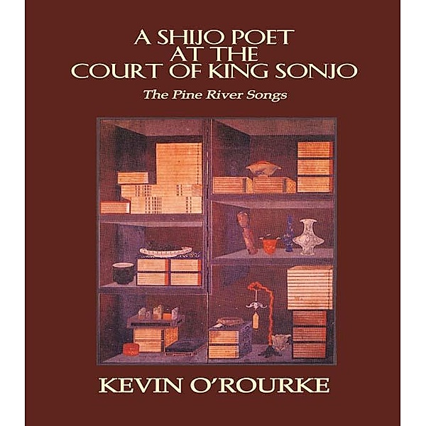 A Shijo Poet at the Court of King Sonjo, Kevin O'Rourke