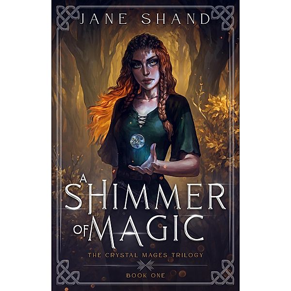 A Shimmer of Magic (The Crystal Mages Trilogy, #1) / The Crystal Mages Trilogy, Jane Shand