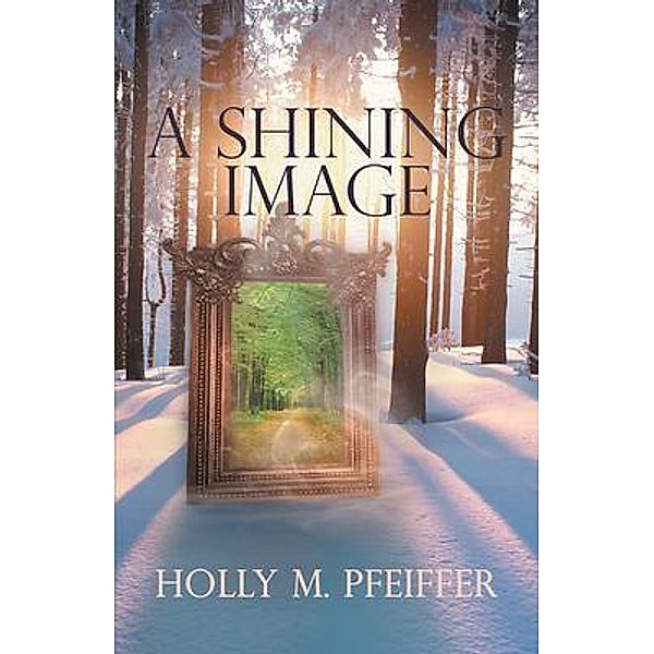 A Shining Image, Holly Pfeiffer