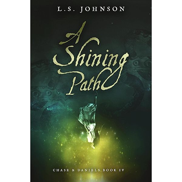 A Shining Path (Chase & Daniels, #4) / Chase & Daniels, L. S. Johnson