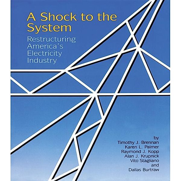 A Shock to the System, Timothy J. Brennan, Karen L. Palmer, Raymond J. Kopp, Alan J. Krupnick, Vito Stagliano, Dallas Burtraw