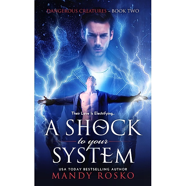 A Shock to your System (Dangerous Creatures, #2) / Dangerous Creatures, Mandy Rosko