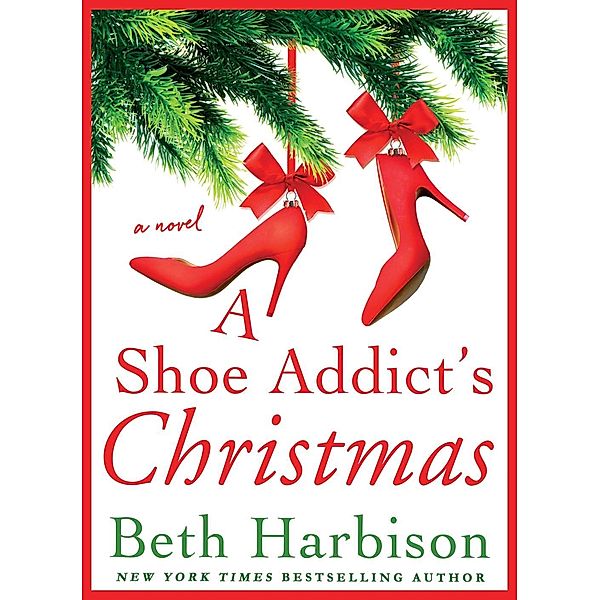 A Shoe Addict's Christmas / The Shoe Addict Series Bd.3, Beth Harbison