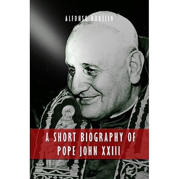 A Short Biography of Pope John XXIII, Alfonso Borello