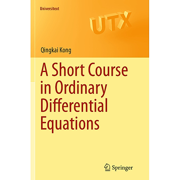 A Short Course in Ordinary Differential Equations, Qingkai Kong