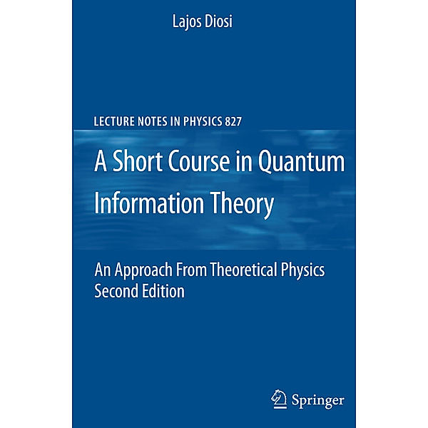 A Short Course in Quantum Information Theory, Lajos Diosi