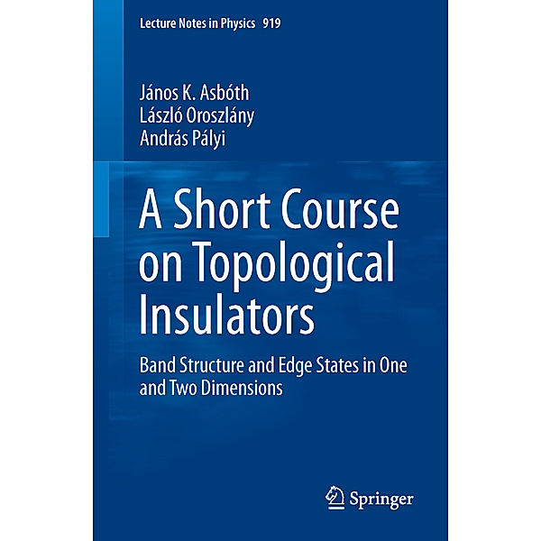 A Short Course on Topological Insulators, János K. Asbóth, László Oroszlány, András Pályi