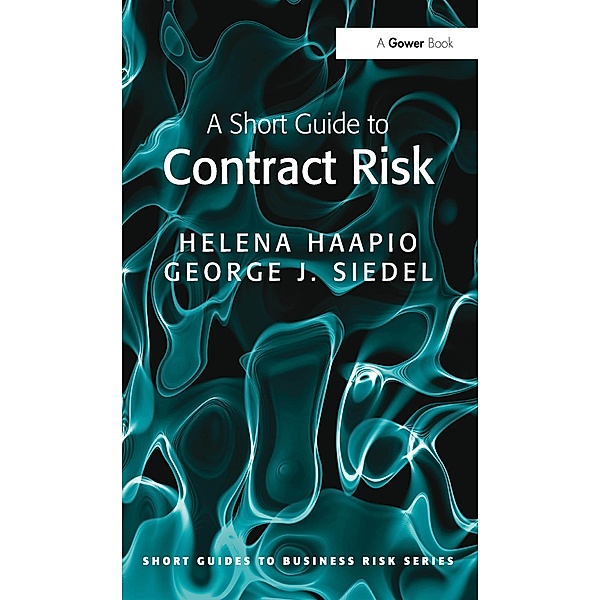 A Short Guide to Contract Risk, Helena Haapio, George J. Siedel