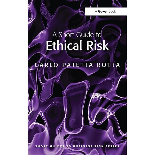 A Short Guide to Ethical Risk, Carlo Patetta Rotta