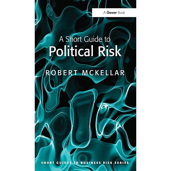 A Short Guide to Political Risk, Robert Mckellar