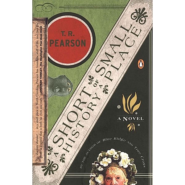 A Short History of a Small Place, T. R. Pearson