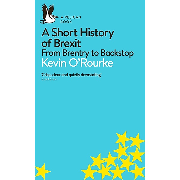 A Short History of Brexit / Pelican Books, Kevin O'Rourke