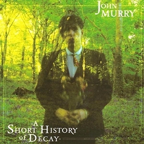 A Short History Of Decay (Vinyl), John Murry