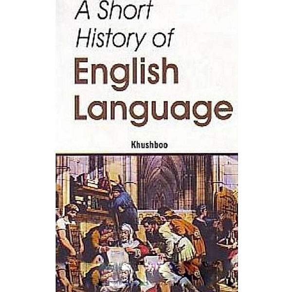 A Short History Of English Language, Khushboo