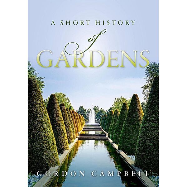 A Short History of Gardens, Gordon Campbell