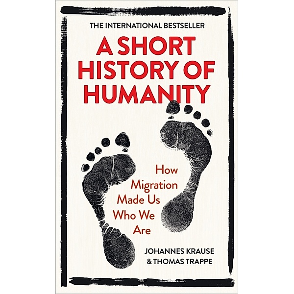 A Short History of Humanity, Johannes Krause, Thomas Trappe
