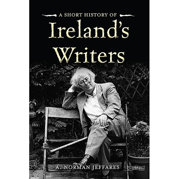 A Short History of Ireland's Writers, A. Norman Jeffares