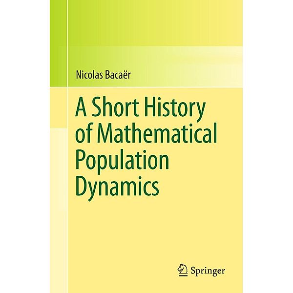 A Short History of Mathematical Population Dynamics, Nicolas Bacaër