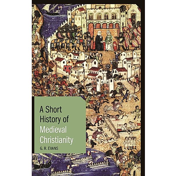 A Short History of Medieval Christianity / I.B. Tauris Short Histories, G. R. Evans