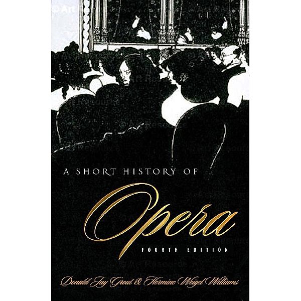 A Short History of Opera, Donald Grout, Hermine Weigel Williams