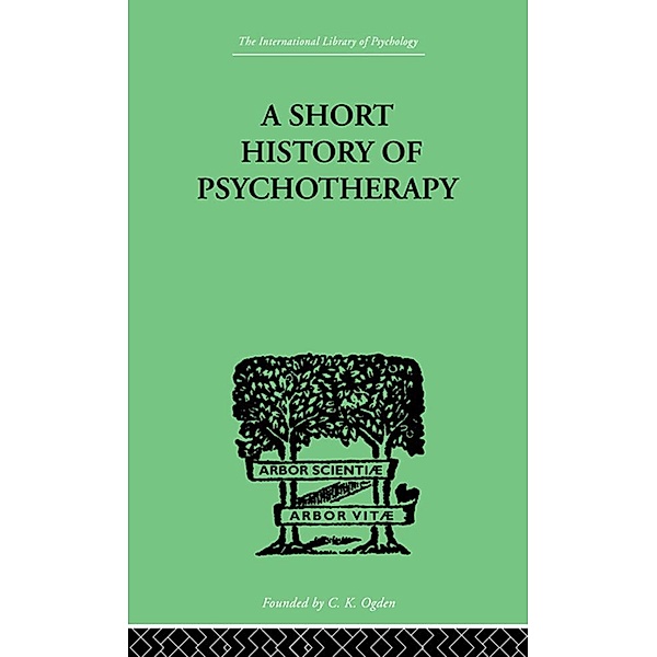 A Short History Of Psychotherapy, Nigel Walker